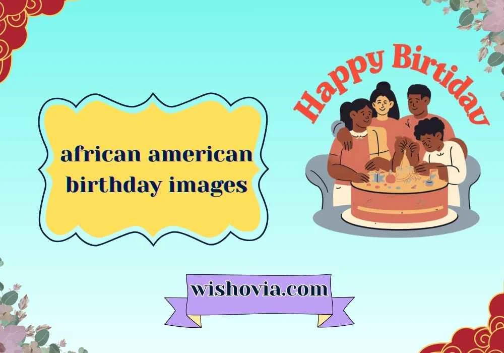 Beautiful African American Birthday Images for Family Celebrations