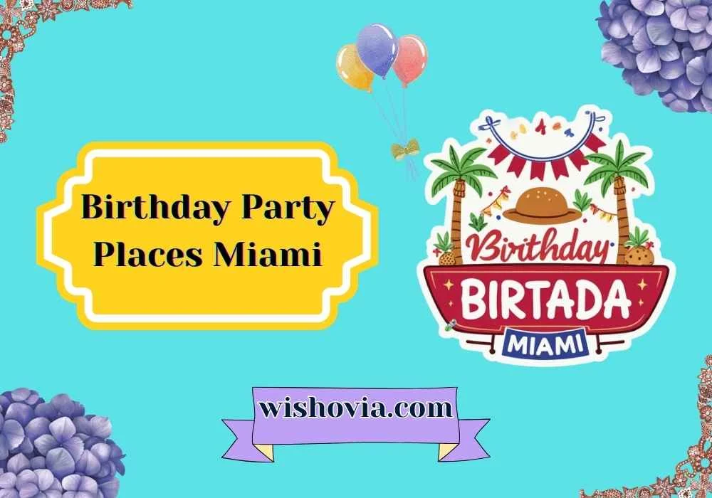 Birthday Party Places Miami