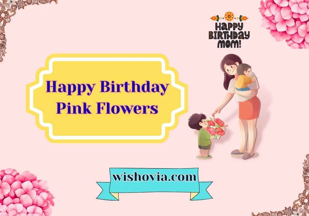 Birthday Pink Flowers for Mom