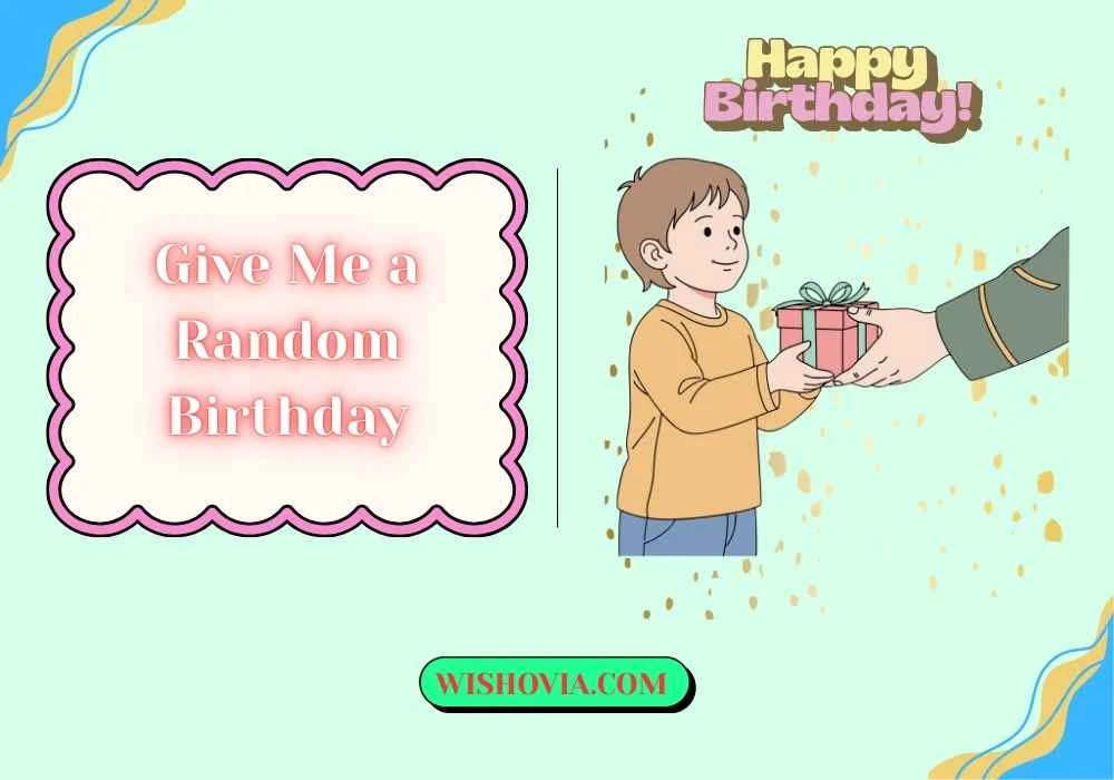 Give Me a Random Birthday