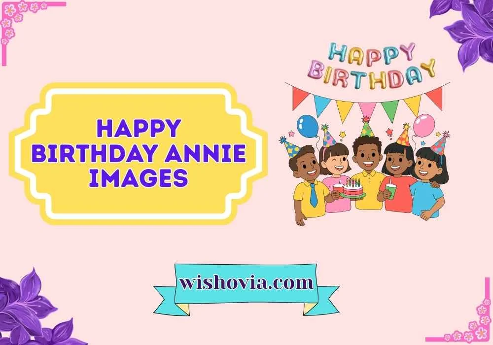 happy birthday annie images