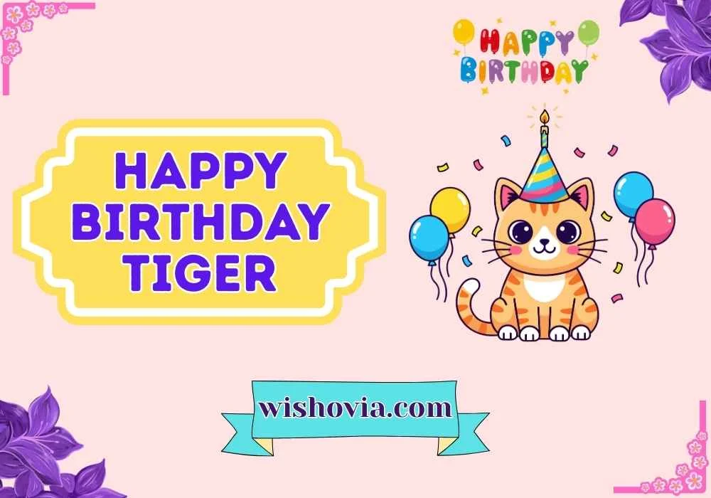 Happy Birthday Tiger Wishes