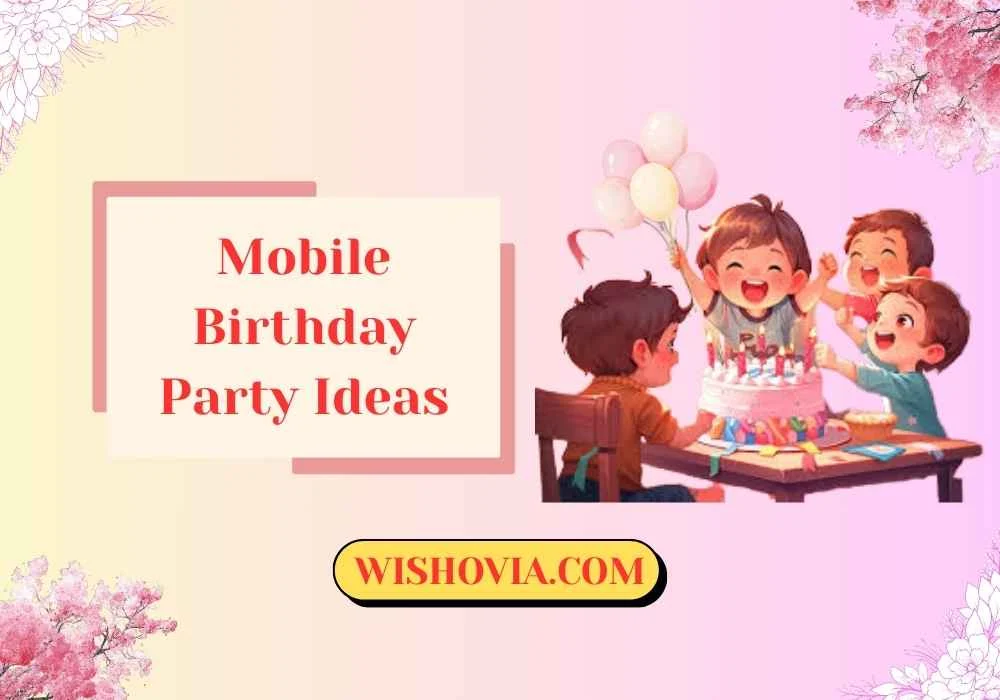 Mobile Birthday Party Ideas