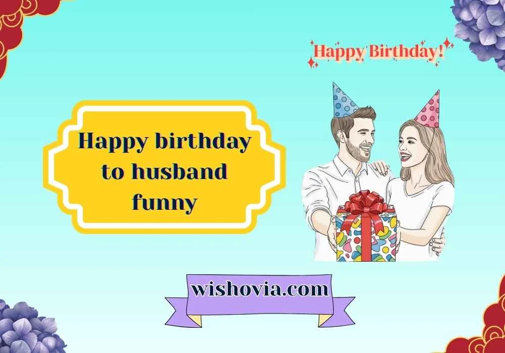 Romantic and Funny Birthday Wishes for Husband