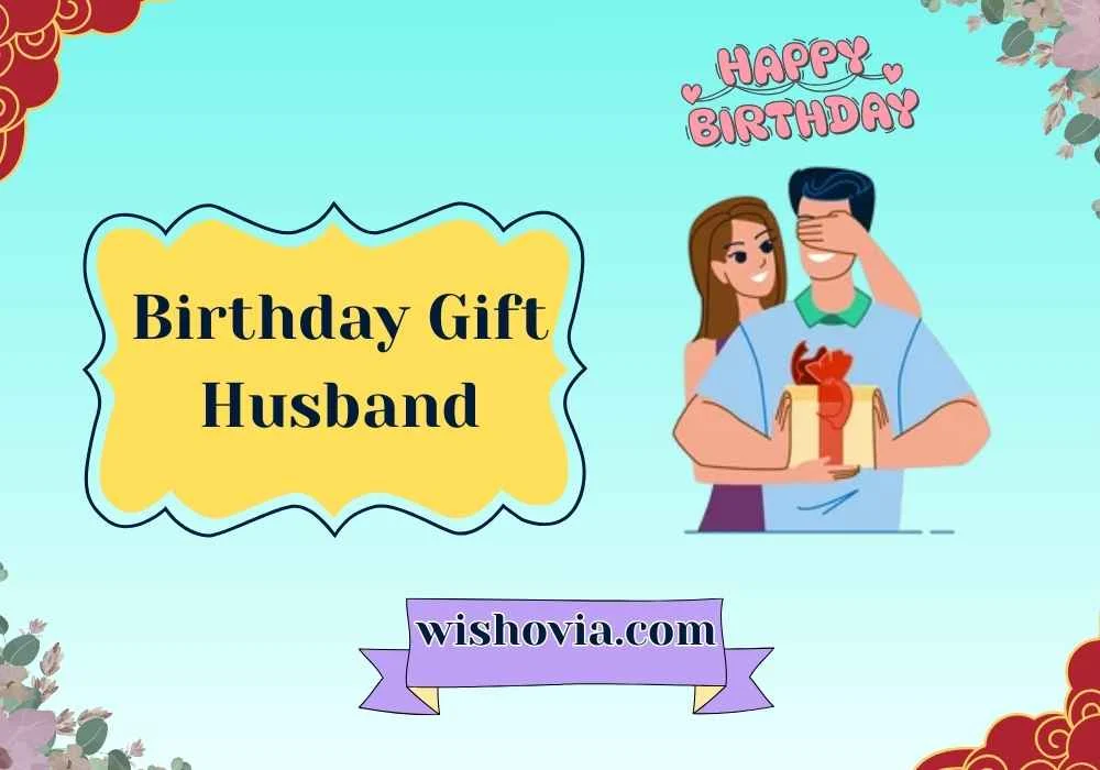 Romantic Birthday Gift for Husband