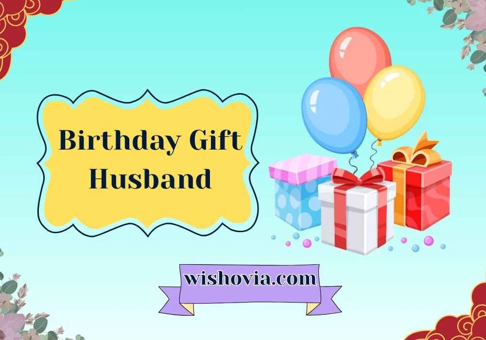 Simple and Meaningful Birthday Gift for Husband