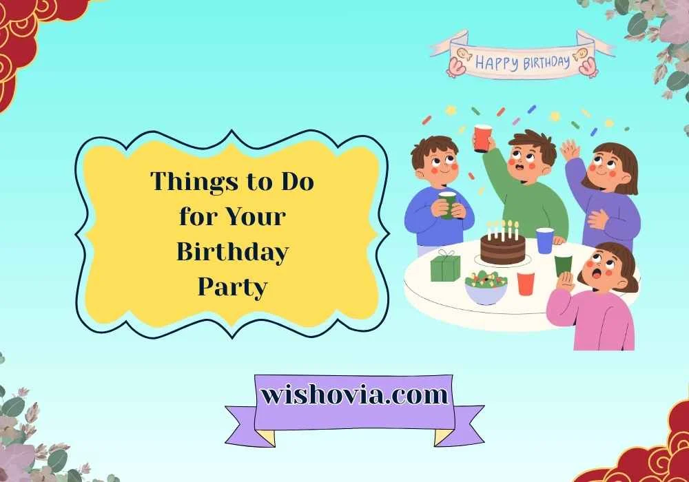 Things to Do for Your Birthday Party