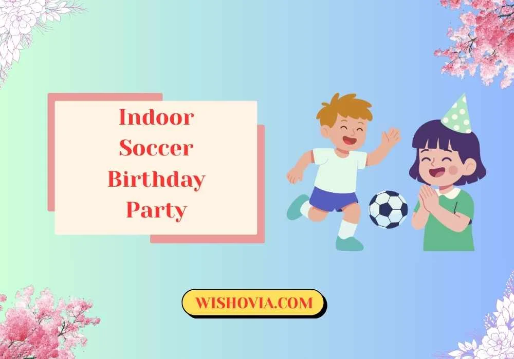 Best Indoor Soccer Birthday Party Ideas
