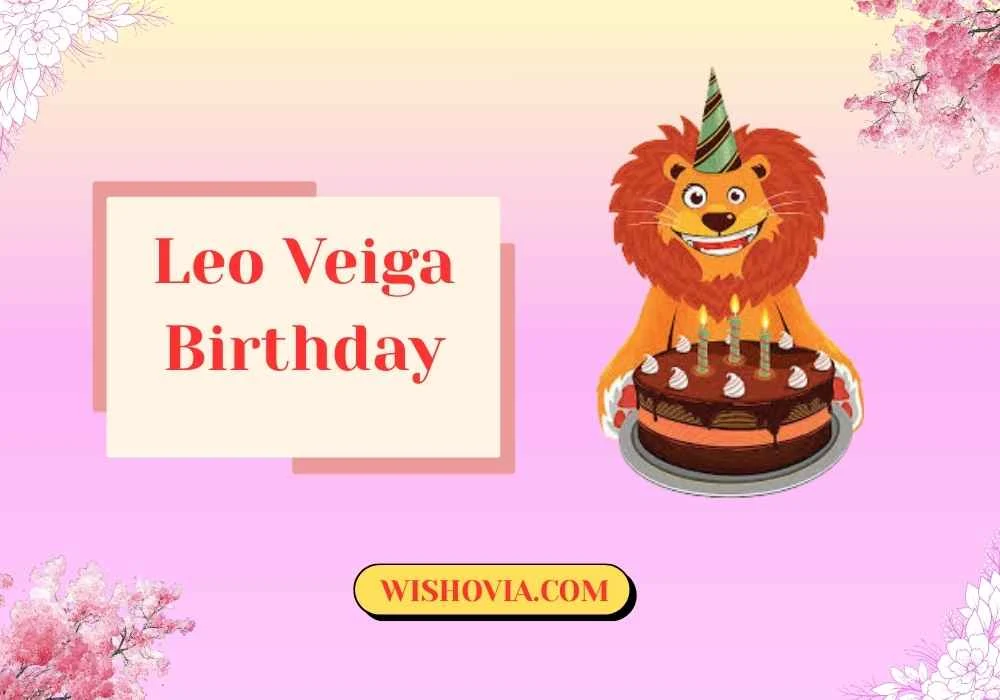 Best Leo Veiga Birthday Wishes