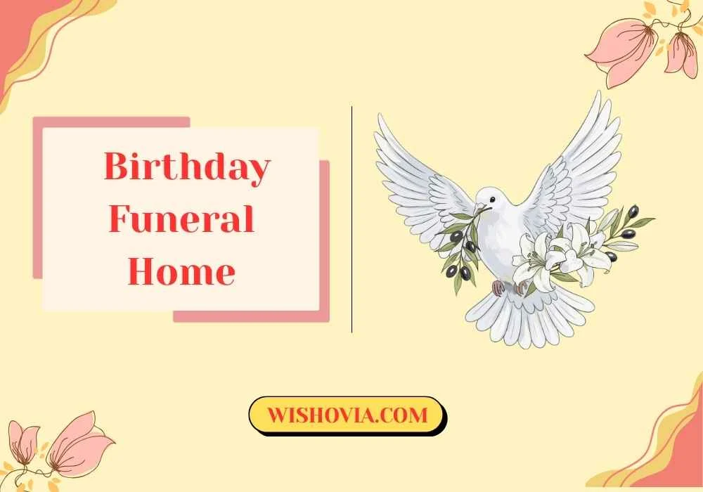 Birthday Funeral Home