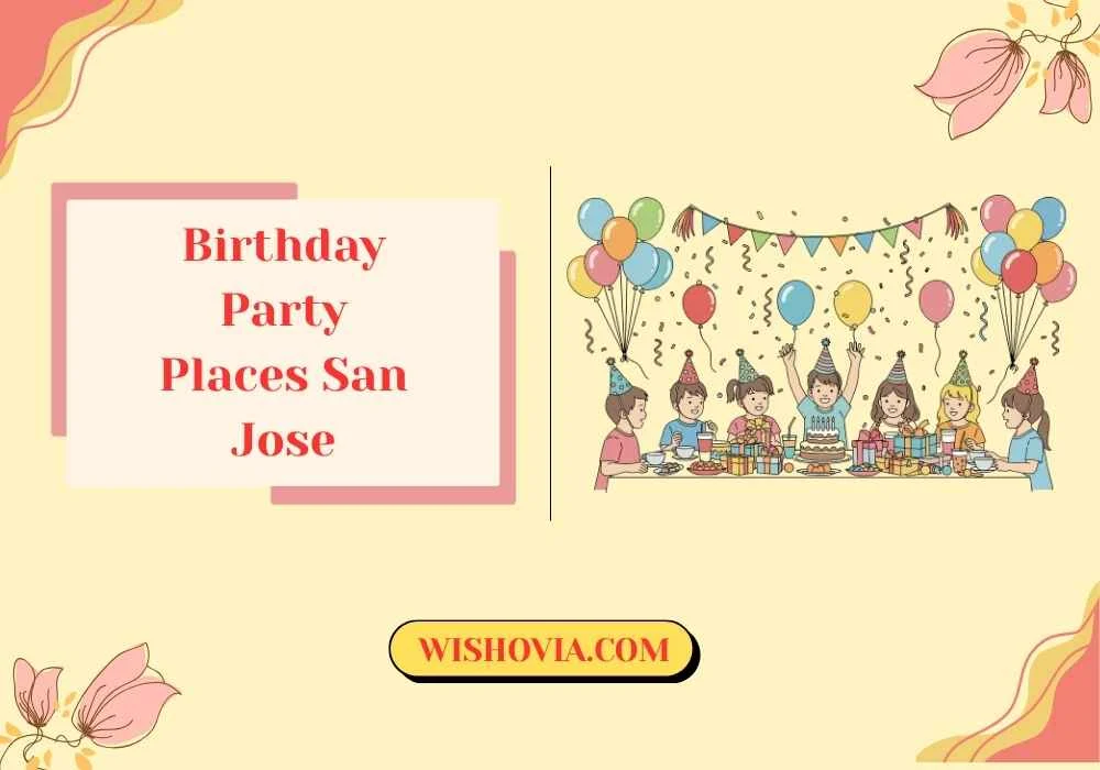 Birthday Party Places San Jose