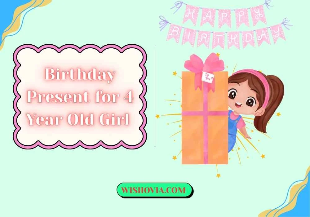 birthday present for 4 year old girl