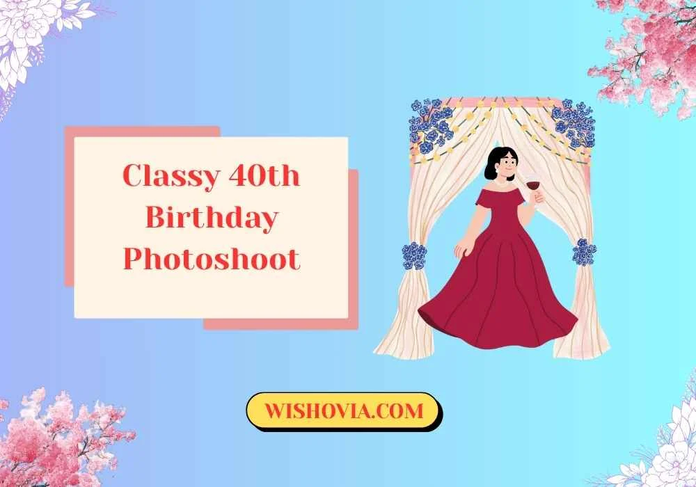 Elegant Classy 40th Birthday Photoshoot
