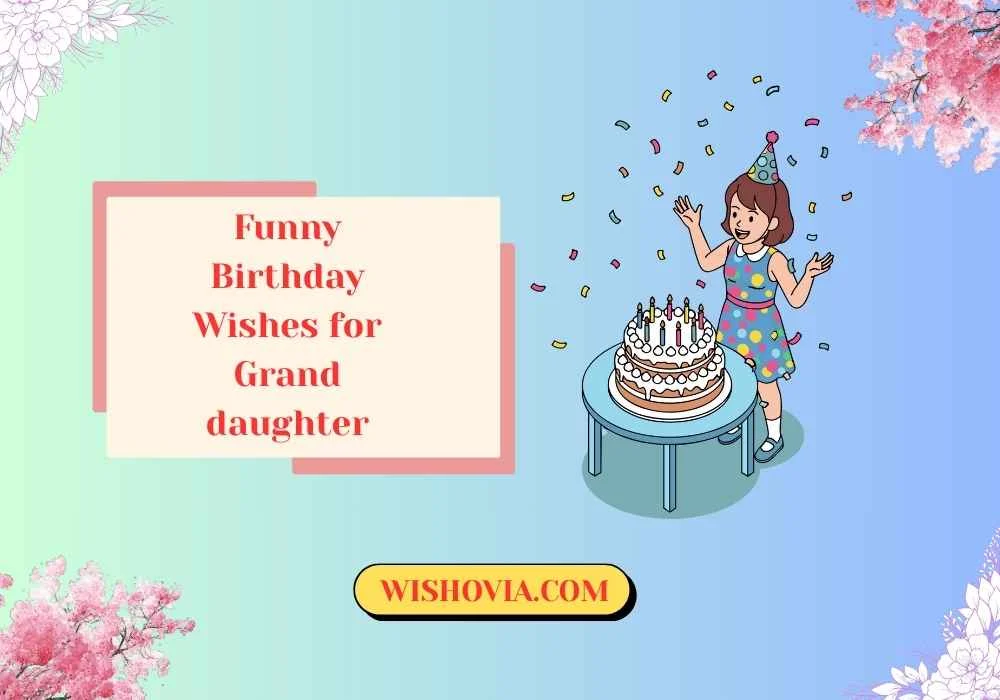 Funny Birthday Wishes for Grand daughter