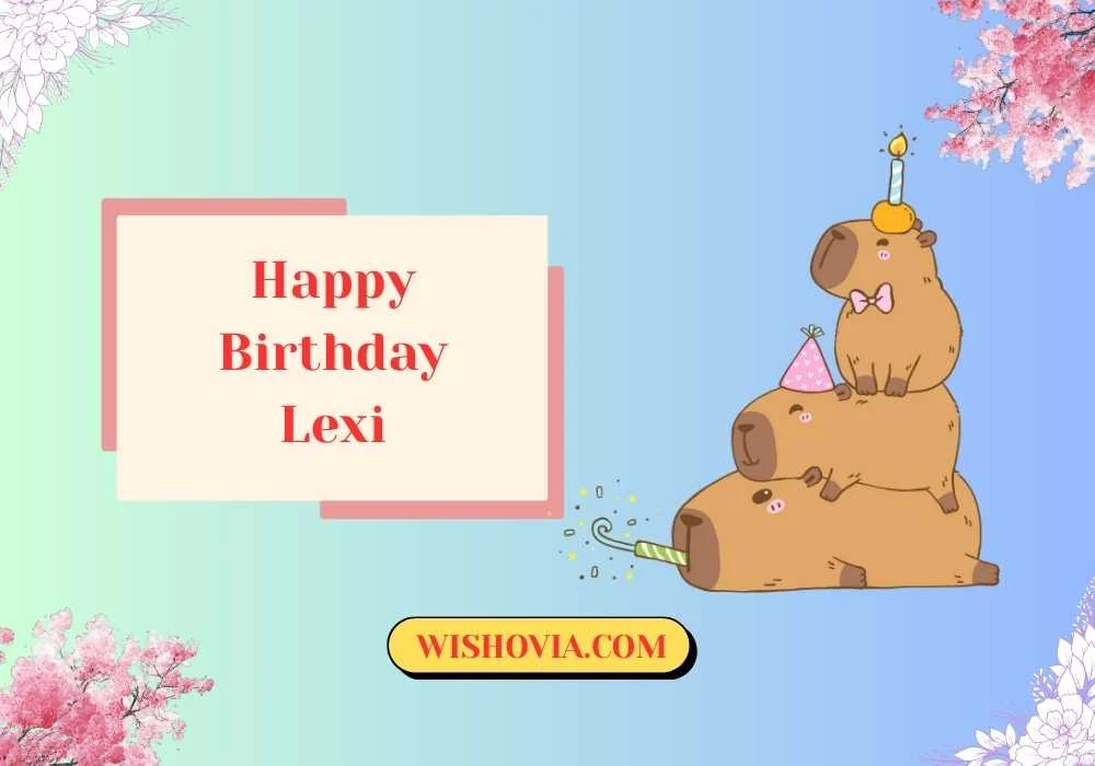 Funny but Sweet Happy Birthday Lexi 