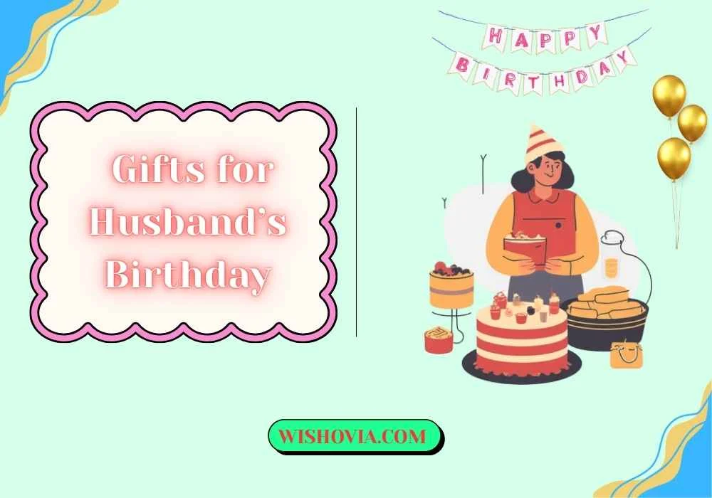 Gifts for Husband’s Birthday