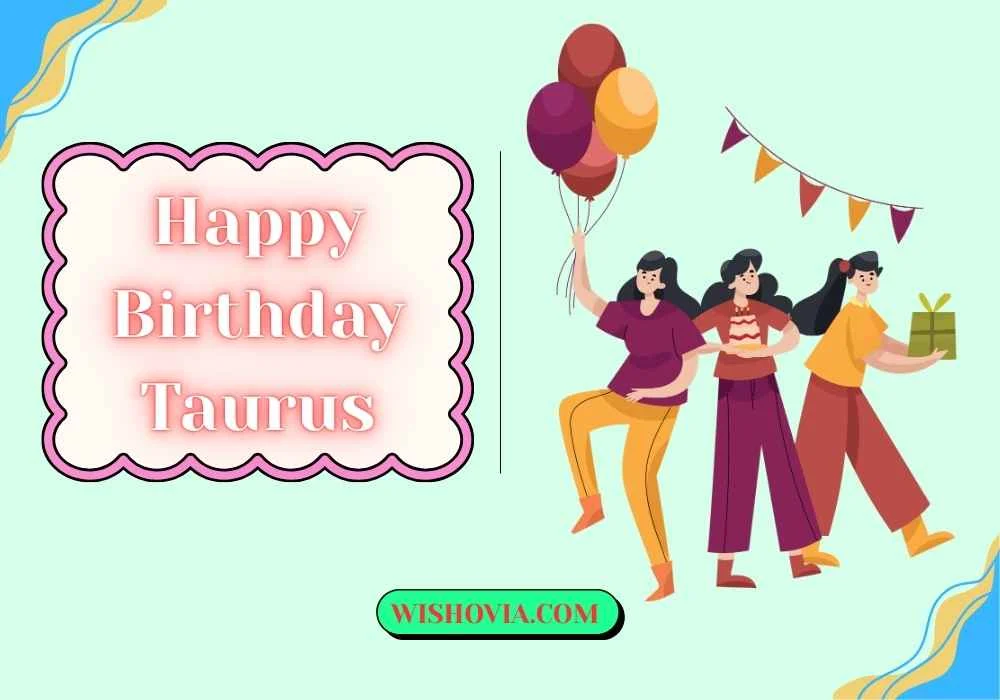 Happy Birthday Taurus Wishes for Friends 