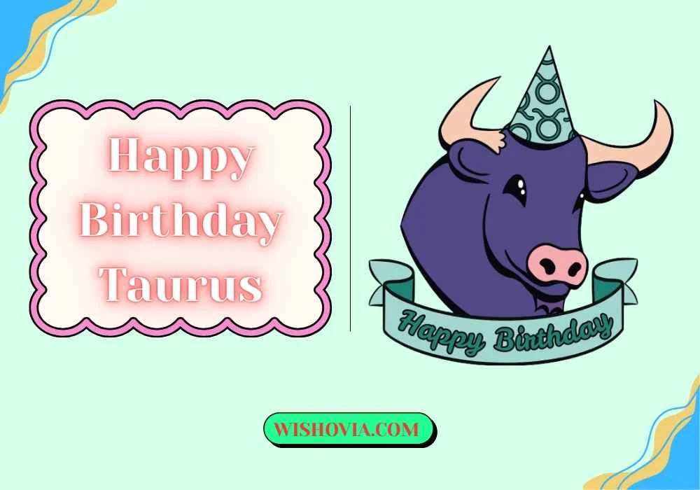 Happy Birthday Taurus