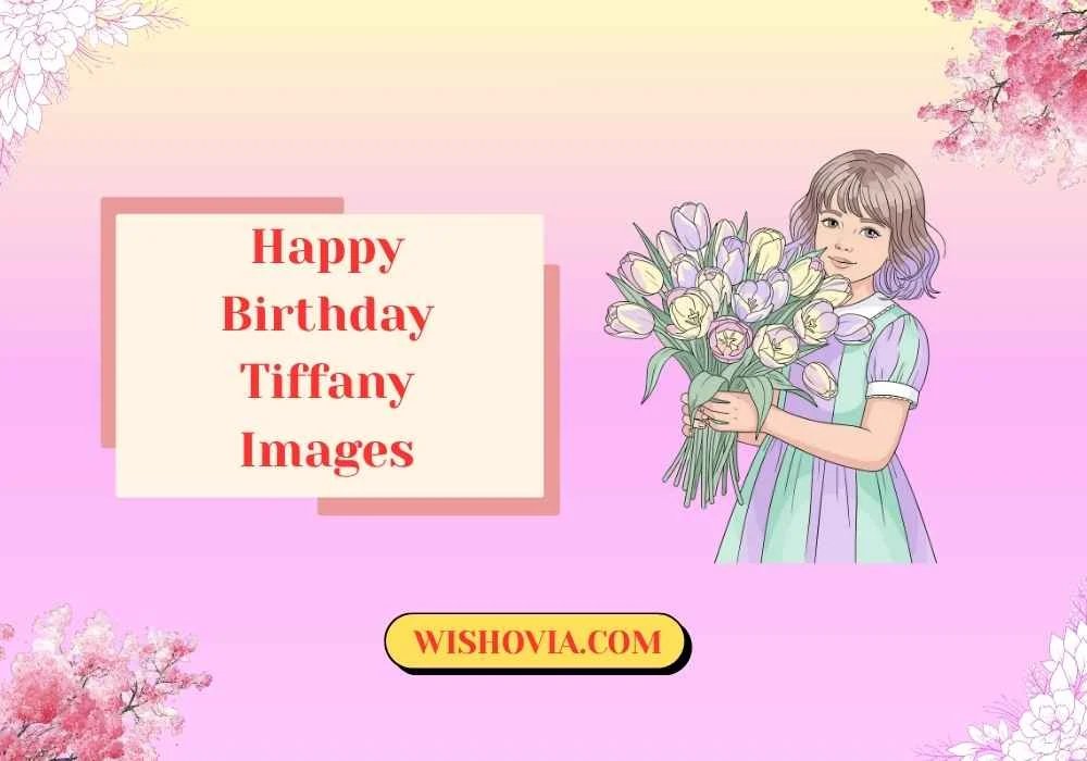 Happy Birthday Tiffany Images with Flowers 