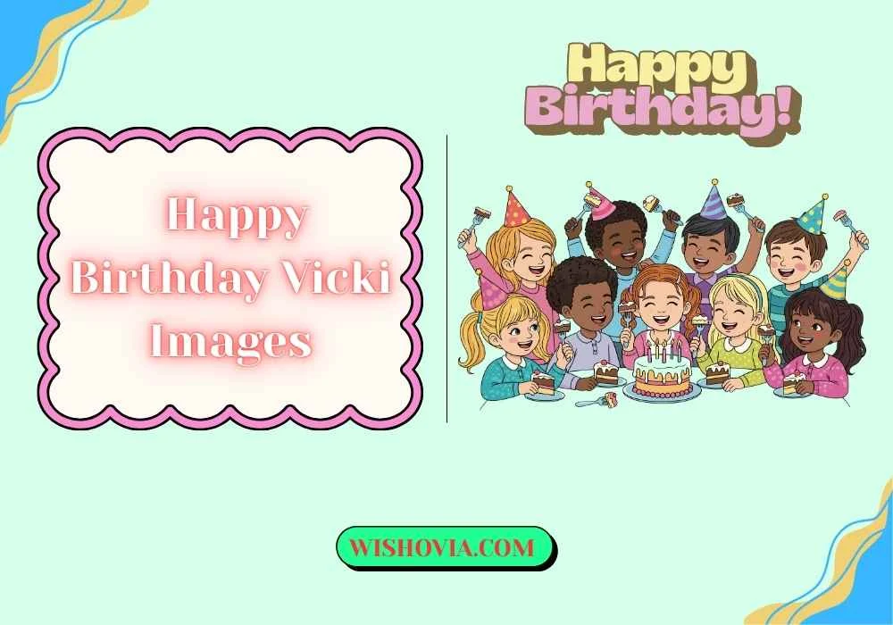 Happy Birthday Vicki Images for Friends