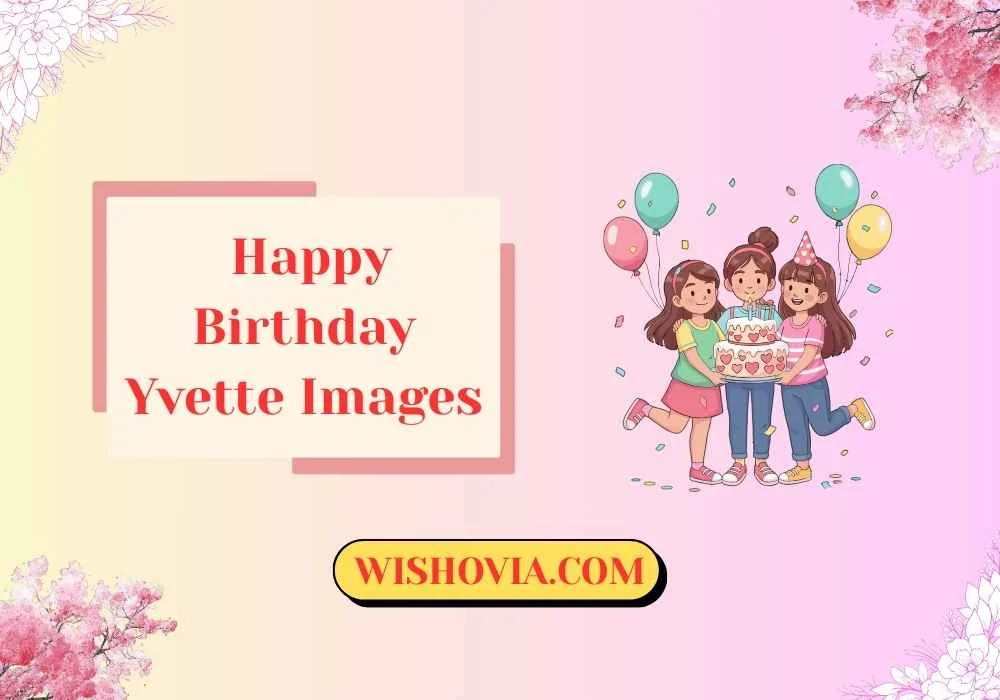 Happy Birthday Yvette Images for Friends