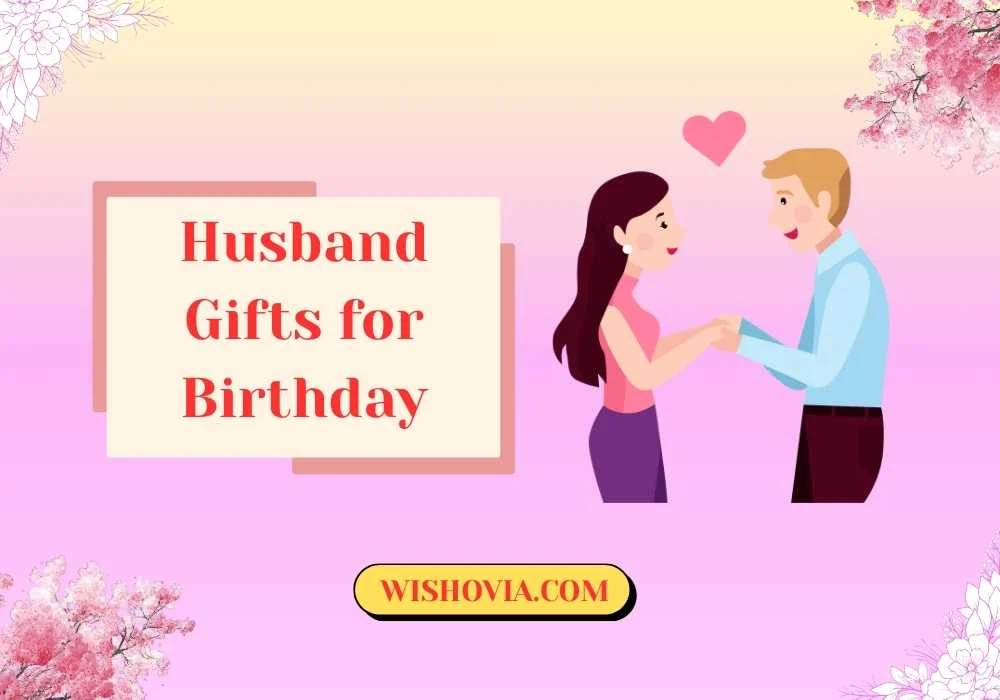 Romantic Husband Birthday Gift 