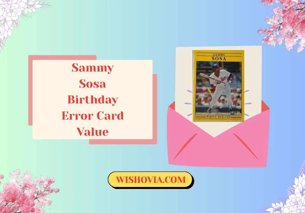 Sammy Sosa Birthday Error Card Value