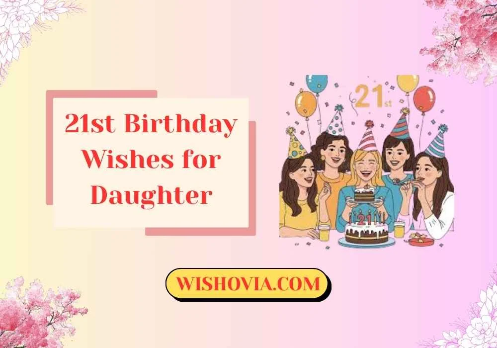 Short and Sweet 21st Birthday Wishes 