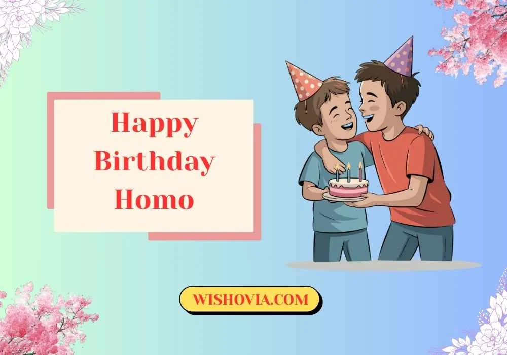Short and Sweet Happy Birthday Homo