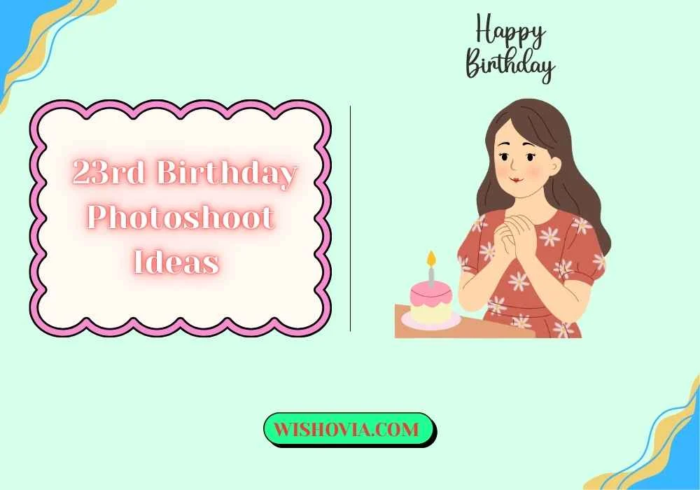 23rd Birthday Photoshoot Ideas
