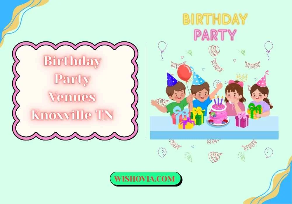 Birthday Party Venues Knoxville TN