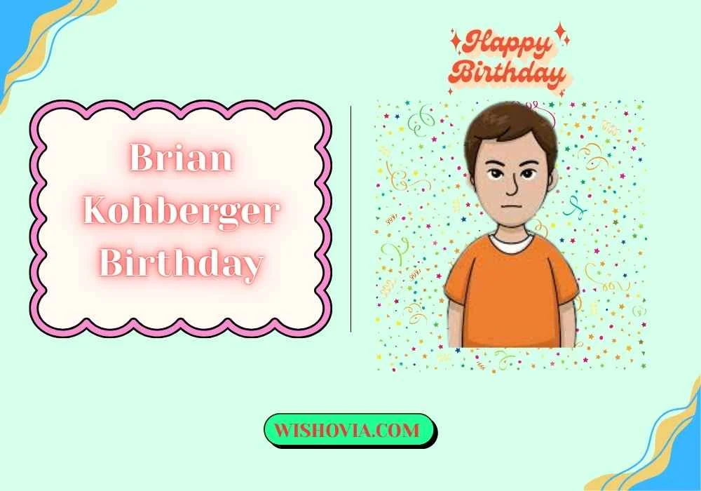 Brian Kohberger Birthday