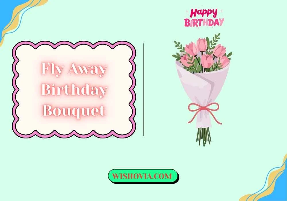 Fly Away Birthday Bouquet
