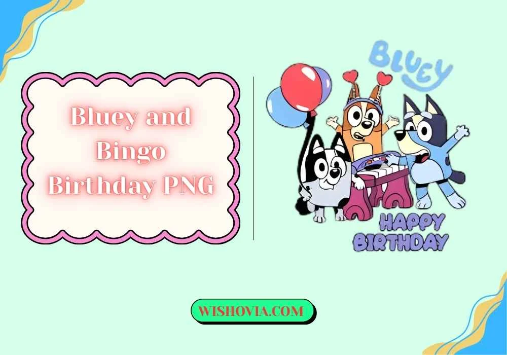 Free Bluey and Bingo Birthday PNG