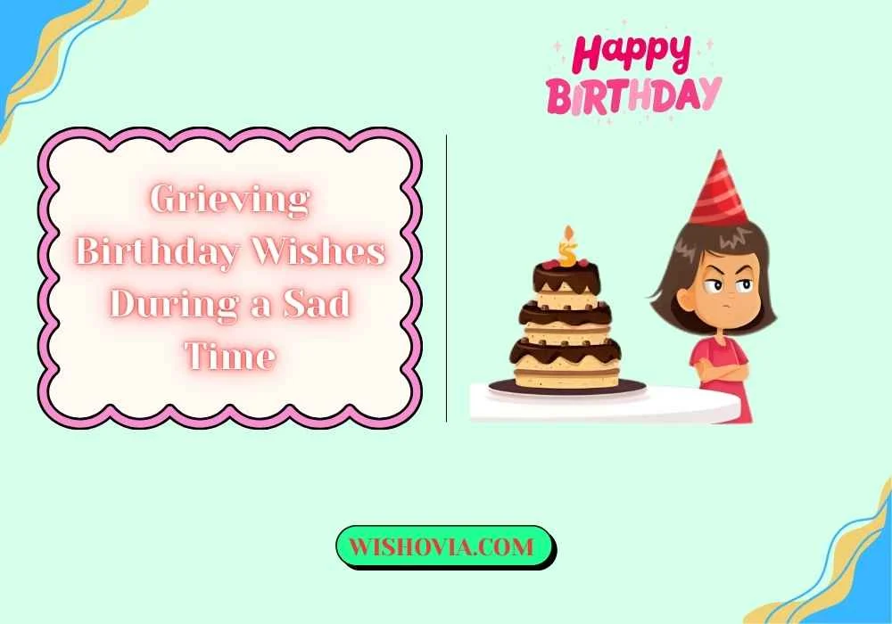 Grieving Birthday Wishes During a Sad Time