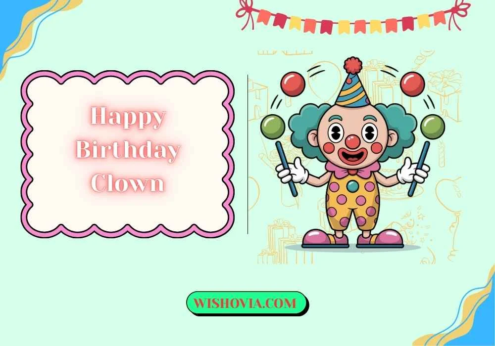 Happy Birthday to My Favorite Clown 