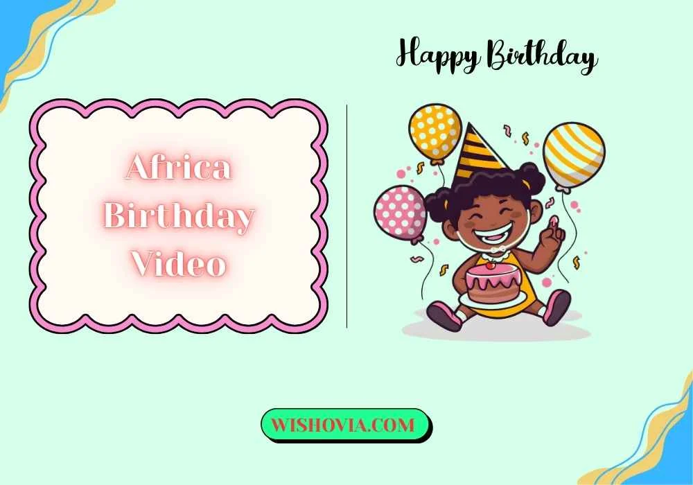 Short Africa Birthday Video