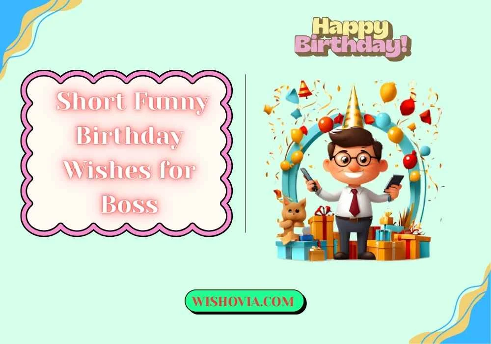 Short Funny Birthday Wishes for Boss