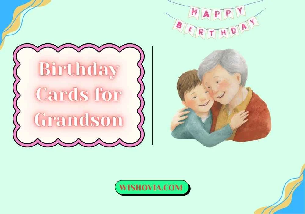 Sweet Birthday Wishes for Your Grandson