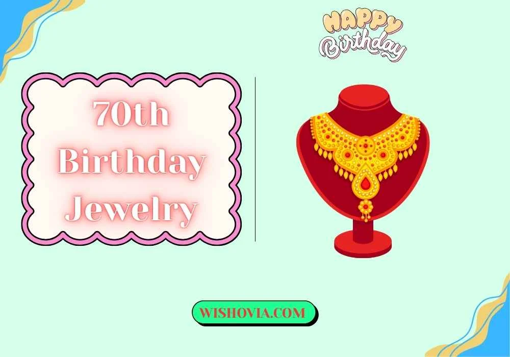 Unique and Luxury 70th Birthday Jewelry