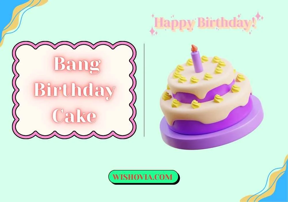 Unique Bang Birthday Cake