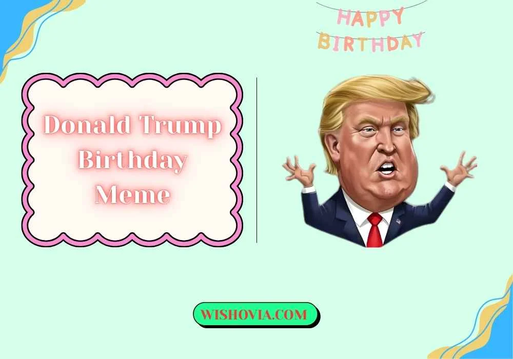 Viral Donald Trump Birthday Meme